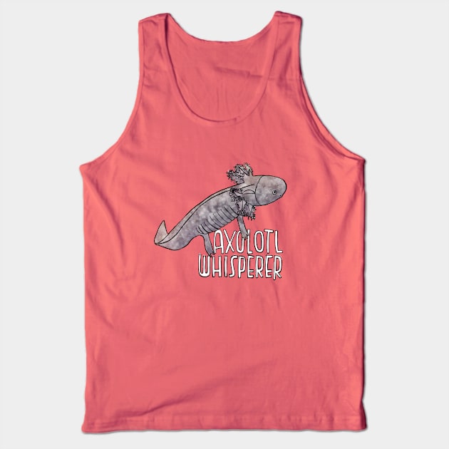 Axolotl Whisperer Tank Top by badlydrawnbabe